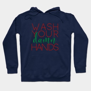 Wash Your Damn Hands Hoodie